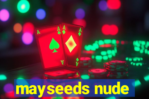 mayseeds nude